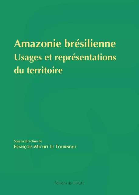 Amazonie brésilienne -  - Éditions de l’IHEAL