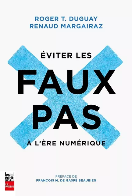 Éviter les faux pas à l’ère numérique - Roger T Duguay, Renaud Margairaz - Groupe Fides Inc. - Éditions La Presse