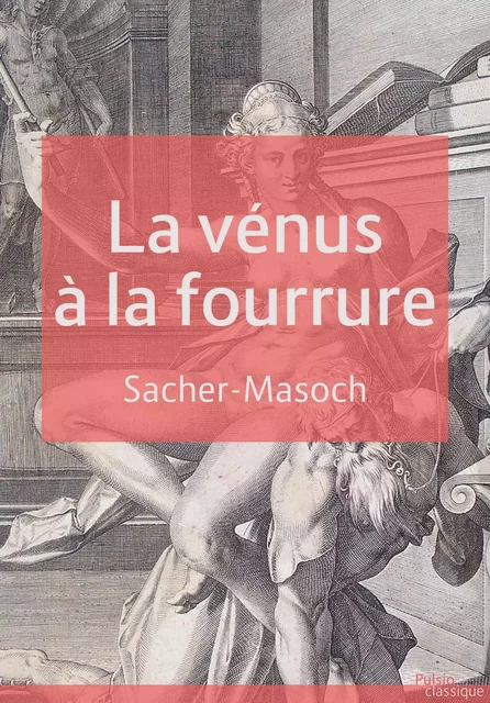 La vénus à la fourrure - Leopold von Sacher-Masoch - Les éditions Pulsio