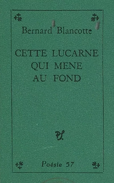 Cette lucarne qui mène au fond - Bernard Blancotte - (Seghers) réédition numérique FeniXX