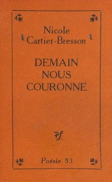 Demain nous couronne - Nicole Cartier-Bresson - (Seghers) réédition numérique FeniXX