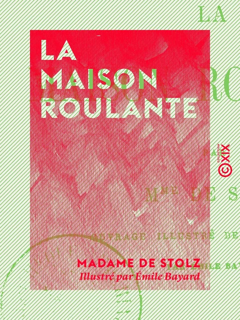 La Maison roulante - Madame de Stolz - Collection XIX