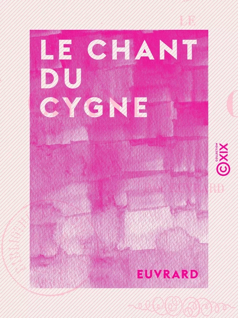 Le Chant du cygne -  Euvrard - Collection XIX