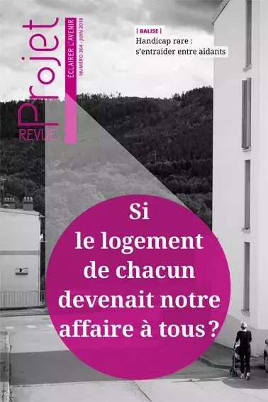 Revue Projet : Si le logement de chacun devenait notre affaire à tous ? - Collectif Collectif - Revue Projet