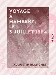 Voyage à Chambéry, le 3 juillet 1824