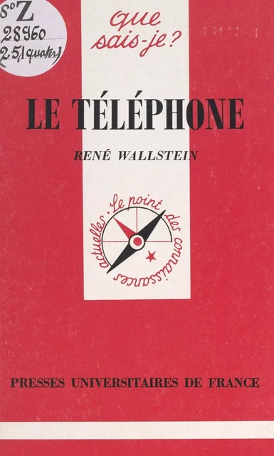 Le téléphone - René Wallstein - (Presses universitaires de France) réédition numérique FeniXX