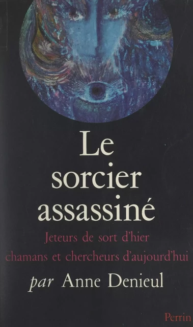 Le sorcier assassiné - Anne Denieul - (Perrin) réédition numérique FeniXX