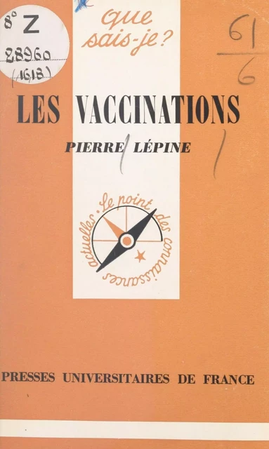 Les vaccinations - Pierre Lépine - (Presses universitaires de France) réédition numérique FeniXX