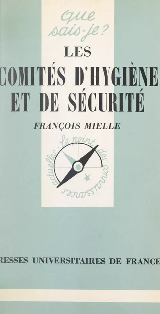 Les comités d'hygiène et de sécurité - François Mielle - (Presses universitaires de France) réédition numérique FeniXX