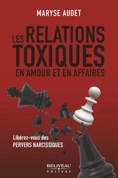 Les relations toxiques en amour et en affaires