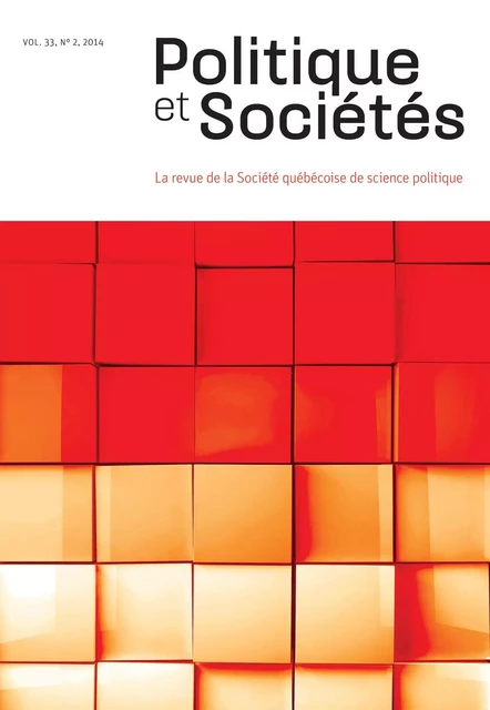 Politique et Sociétés. Vol. 33 No. 2,  2014 - Natalie Rinfret, Francine Tougas, Joelle Laplante, Ann M. Beaton, Pier-Luc Lévesque, Émilie Bernier, Philippe Hurteau1, Jean-Charles St-Louis1, Philippe Dumas, Moda Dieng, Bernard Herencia, Joëlle Alice Michaud-Ouellet, Charles-Antoine Millette, Siméon Mitropolitski, Jonathan Viger - Société québécoise de science politique - Politique et Sociétés