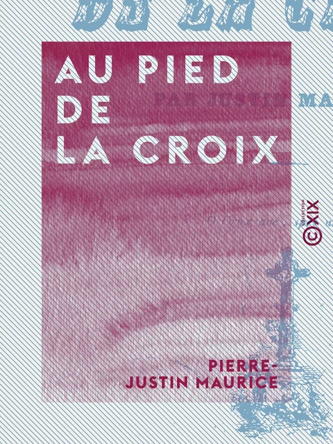 Au pied de la croix - Pierre-Justin Maurice - Collection XIX