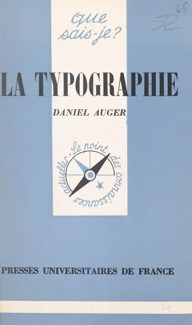 La typographie - Daniel Auger - (Presses universitaires de France) réédition numérique FeniXX