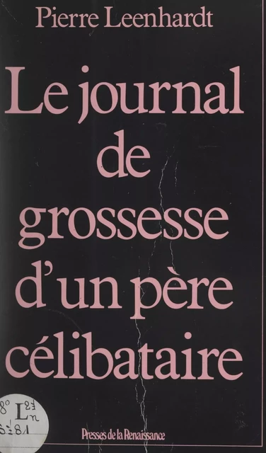 Le journal de grossesse d'un père célibataire - Pierre Leenhardt - (Presses de la Renaissance) réédition numérique FeniXX