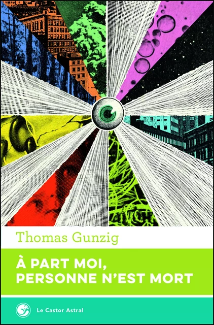 À part moi, personne n'est mort - Thomas Gunzig - Le Castor Astral éditeur