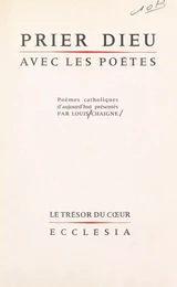 Prier Dieu avec les poètes