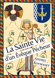 La Sainte Vie d’un Evêque Pécheur