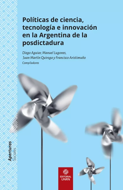 Políticas de ciencia, tecnología e innovación en la Argentina de la posdictadura -  - Editorial UNRN