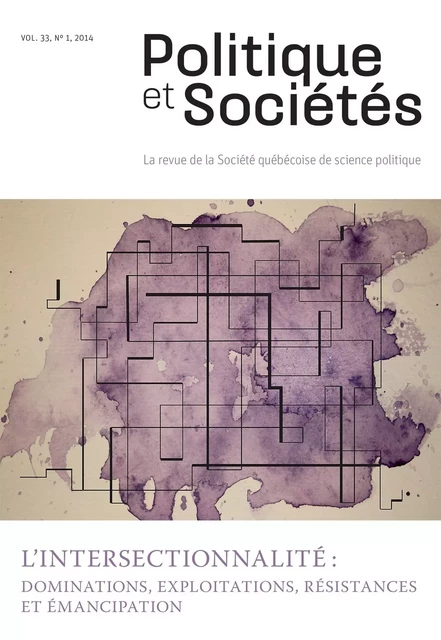 Politique et Sociétés. Vol. 33 No. 1,  2014 - Ricardo Penafiel, Chantal Maillé, Diane Lamoureux, Vincent Chapaux, Lucille Beaudry, Jano Bourgeois, J. Rémi Carbonneau, Mamadou Lamine Sarr, Stéphane Lefebvre, Frédéric Mayer, Siméon Mitropolitski, Étienne Schmitt - Société québécoise de science politique - Politique et Sociétés