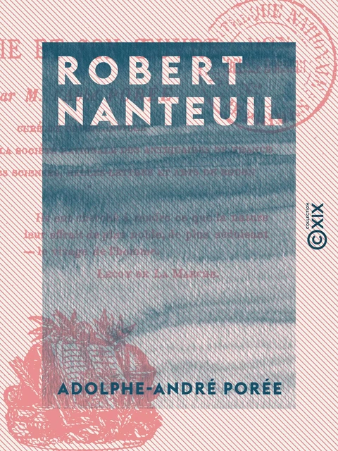 Robert Nanteuil - Adolphe-André Porée - Collection XIX