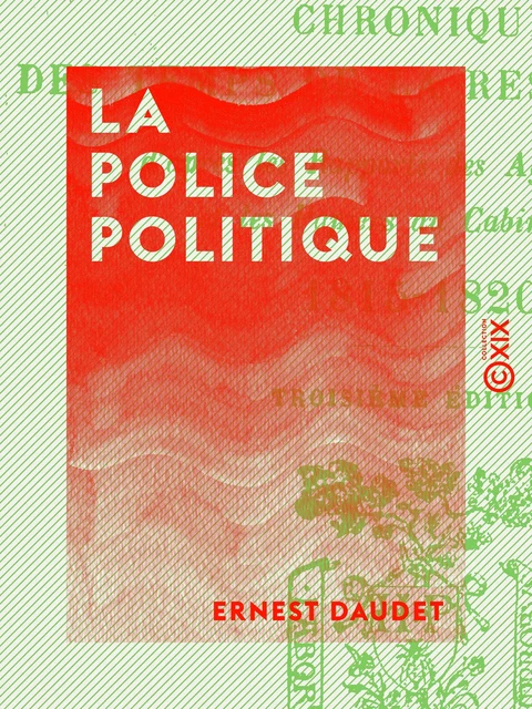 La Police politique - Ernest Daudet - Collection XIX