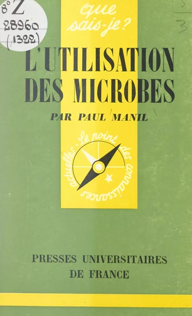 L'utilisation des microbes - Paul Manil - (Presses universitaires de France) réédition numérique FeniXX