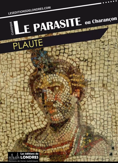 Le Parasite ou Charançon -  Plaute - Les Editions de Londres