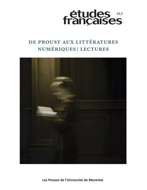 Études françaises. Volume 43, numéro 3, 2007 - Lucie Bourassa, Guillaume Pinson, Mathieu Bélisle, Yan Hamel, Jonathan Livernois, Thierry Durand, Seiji Marukawa, Alexandra Saemmer - Les Presses de l’Université de Montréal - Études françaises