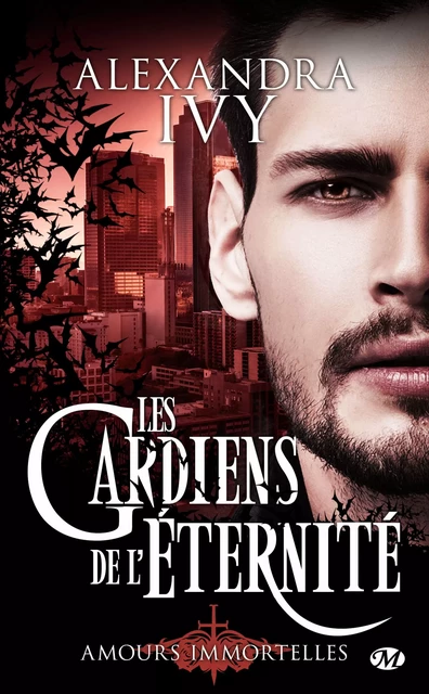 Les Gardiens de l'éternité : Amours immortelles - Alexandra Ivy - Milady