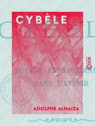 Cybèle, voyage extraordinaire dans l'avenir