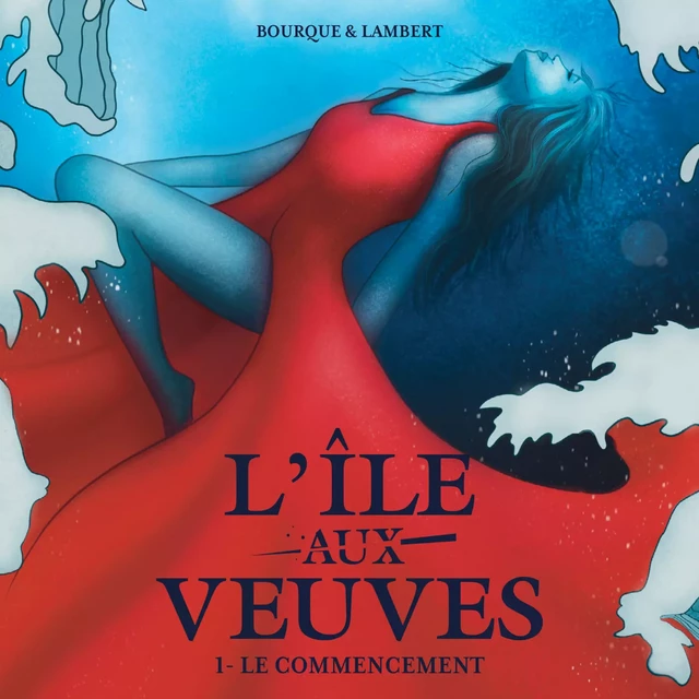 L'île aux veuves - Tome 1 : Le commencement - Fannie Bourque, Nathalie Lambert - Kampus Média