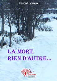 La mort, rien d'autre...