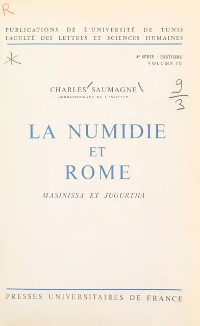 La Numidie et Rome, Masinissa et Jugurtha - Charles Saumagne - (Presses universitaires de France) réédition numérique FeniXX