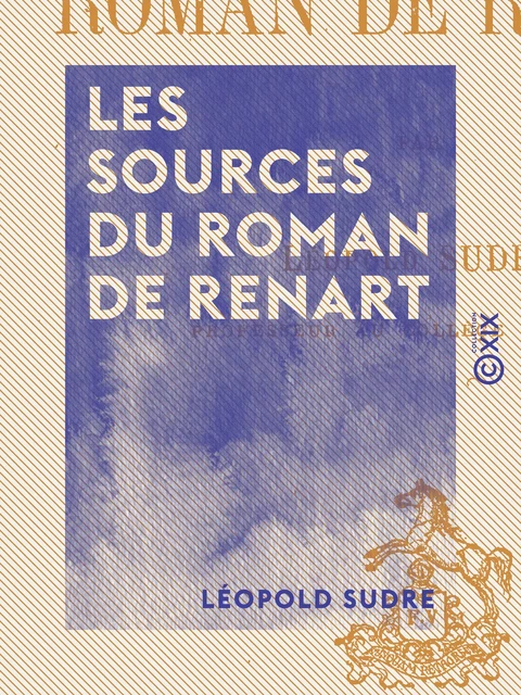 Les Sources du Roman de Renart - Léopold Sudre - Collection XIX