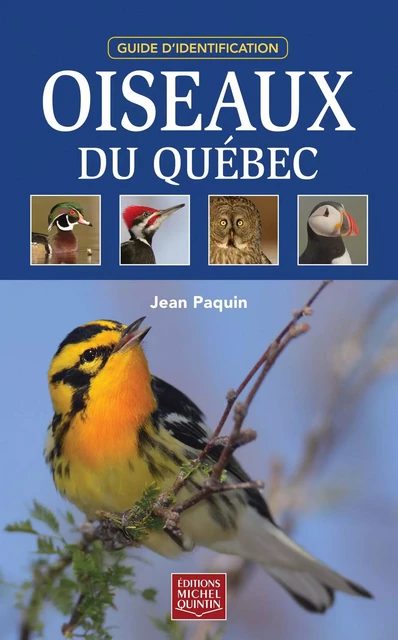 Oiseaux du Québec - Guide d'identification - Jean Paquin - Éditions Michel Quintin