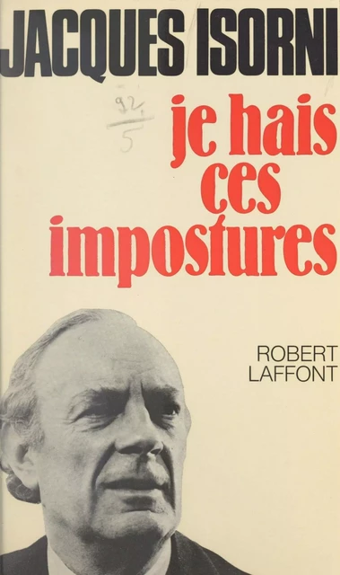 Je hais ces impostures - Jacques Isorni - (Robert Laffont) réédition numérique FeniXX