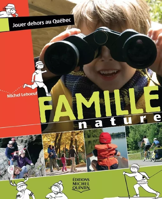 Famille Nature - Jouer dehors au Québec - Michel Leboeuf - Éditions Michel Quintin