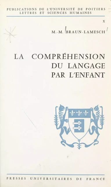 La compréhension du langage par l'enfant - Marie-Madeleine Braun-Lamesch - (Presses universitaires de France) réédition numérique FeniXX