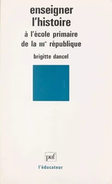 Enseigner l'histoire à l'école primaire de la IIIe République