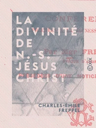 La Divinité de N.-S. Jésus Christ