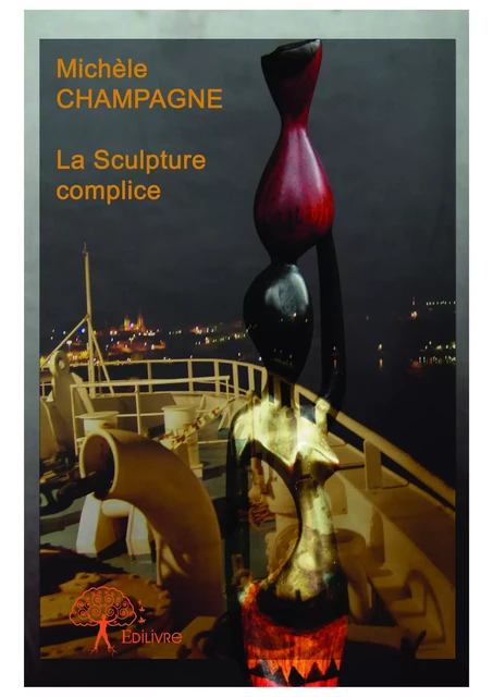 La Sculpture complice - Michèle Champagne - Editions Edilivre