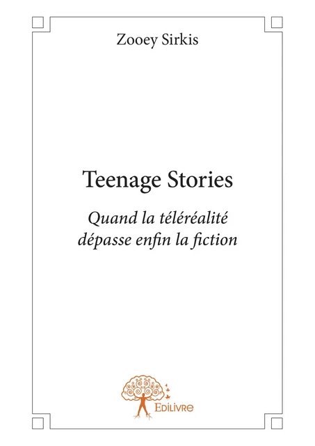 Teenage Stories - Zooey Sirkis - Editions Edilivre