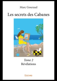 Les secrets des Cabanes - Tome 2