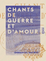 Chants de guerre et d'amour