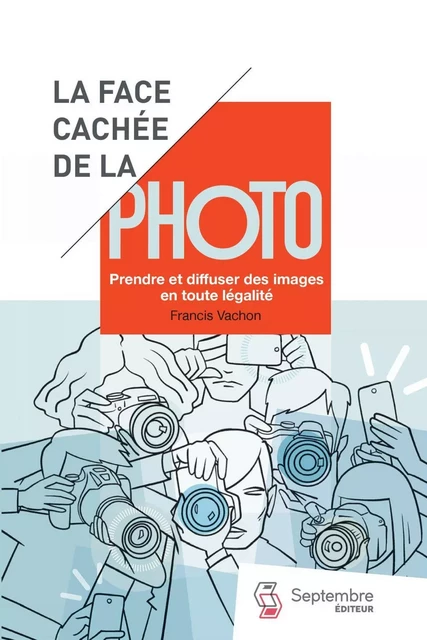 La face cachée de la photo - Francis Vachon - Septembre éditeur