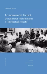 Le mouvement Freinet : du fondateur charismatique à l’intellectuel collectif