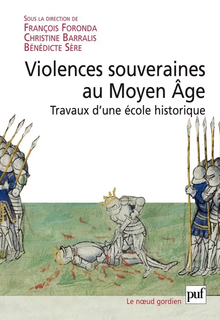 Violences souveraines au Moyen Âge - François Foronda, Christine Barralis, Bénédicte Sère - Humensis