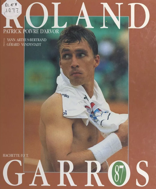 Roland Garros 87 - Érik Bielderman, Patrick Poivre d'Arvor - (Hachette) réédition numérique FeniXX