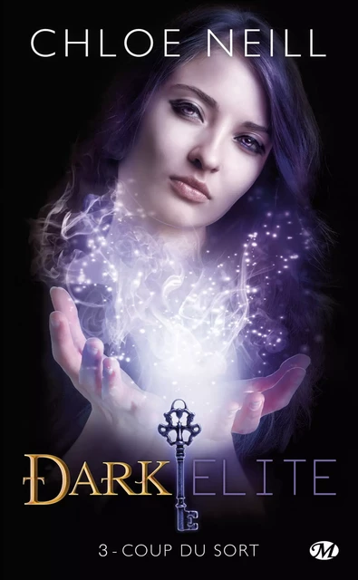 Dark Elite, T3 : Coup du sort - Chloe Neill - Milady