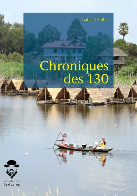 Chroniques des 130 - Gabriel Zallas - Société des écrivains